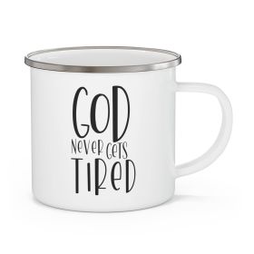 Enamel Camping Mug, Say It Soul - God Never Gets Tired - Black Illustration